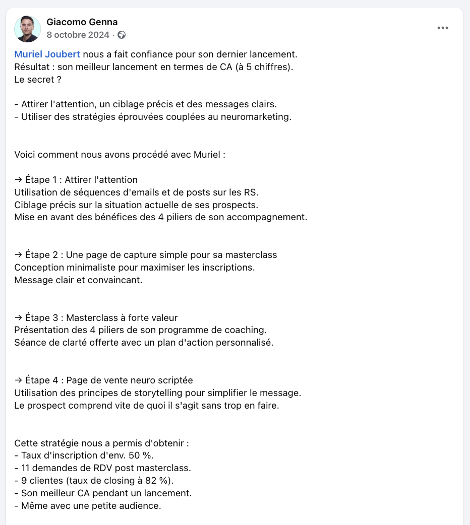 Mon post Facebook du 8 octobre 2024 : Muriel Joubert nous a fait confiance pour son dernier lancement, taux d'inscription d'environ 50 %, 11 demandes de rendez-vous après la masterclass, 9 clientes et 82 % de closing, son meilleur chiffre d'affaires sur un lancement, avec une petite audience